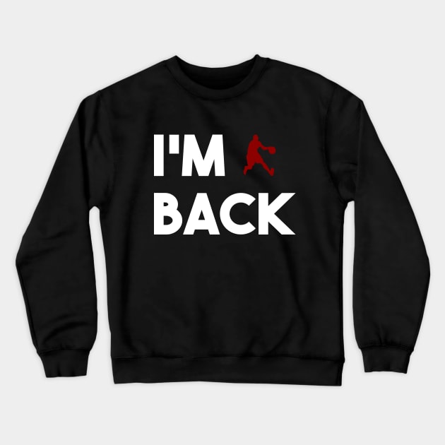 i'm back Crewneck Sweatshirt by Elhisodesigns